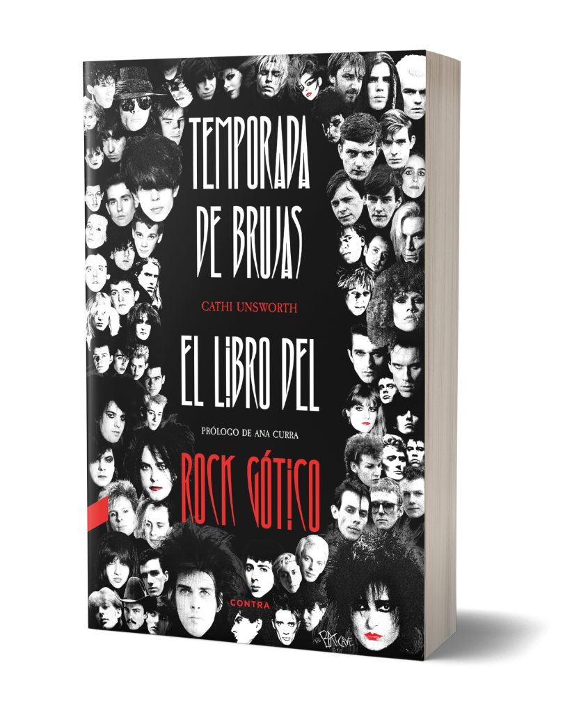 TEMPORADA DE BRUJAS -EL LIBRO DEL ROCK GÓTICO - Cathi Unsworth. - Prólogo de Ana Curra